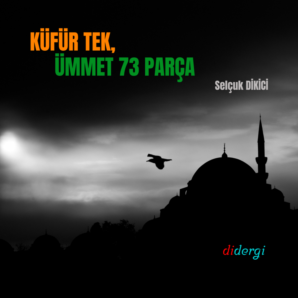 KÜFÜR TEK, ÜMMET 73 PARÇA – Selçuk DİKİCİ